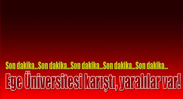 Ege Üniversitesi karıştı