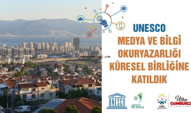 Çiğli Belediyesi UNESCO Medya ve Bilgi Okuryazarlığı Birliğine Katıldı