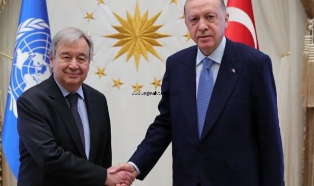 Erdoğan, BM Genel Sekreteri Guterres’i kabul etti