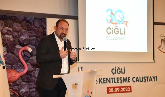 Çiğli “İmar ve Kentleşme Çalıştayı” Büyük bir Katılımla Gerçekleşti