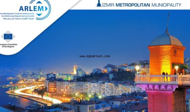 Avrupa - Akdeniz Bölgesel ve Yerel Meclisi İzmir’de toplanacak
