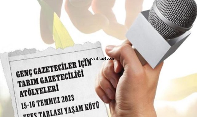 Genç gazeteciler, ustalarla Efes Tarlası Yaşam Köyü'nde buluşacak