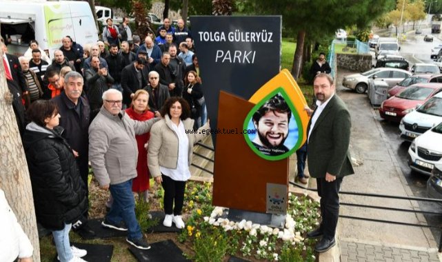 Tolga Güleryüz’ün İsmi Çiğli’de Yaşayacak