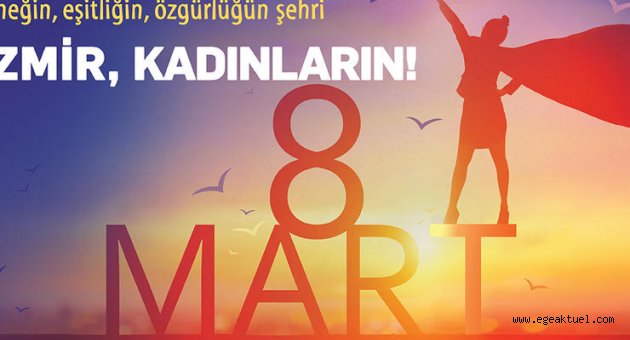 8 Mart programı dopdolu: İzmir'de kadınlar sokağa çıkıyor