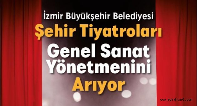 Büyükşehir'den genel sanat yönetmeni ilanı