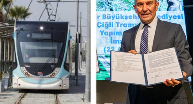 Çiğli Tramvayı'nın yapım sözleşmesi imzalandı
