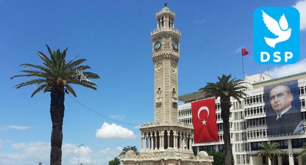 DSP'den İzmir'de o isme adaylık teklifi
