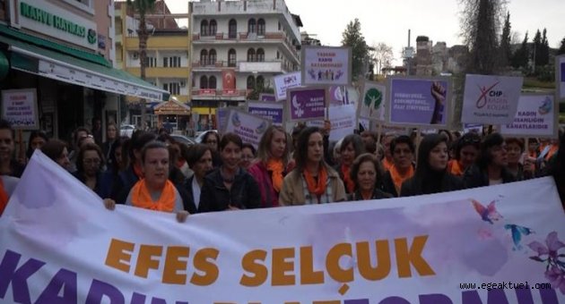 Efes Selçuk 8 Mart’ta insanlık için yürüdü
