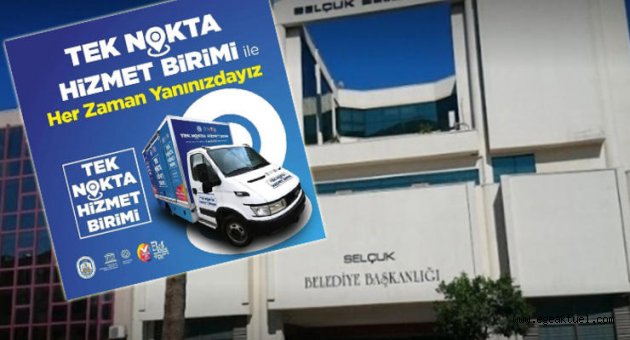 Efes Selçuk Belediyesi “tek nokta” ile her mahallede