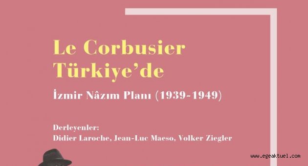 Fransız mimarın hazırladığı İzmir Nazım Planı Türkçeye çevrildi