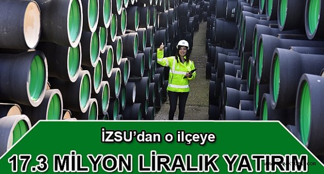 İZSU’dan Ayrancılar’a 17.3 milyon liralık yatırım