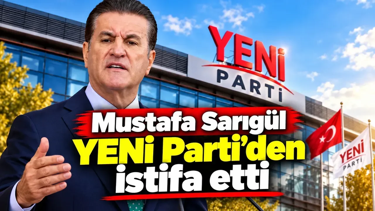 Mustafa Sarıgül YENİ Parti'den istifa etti