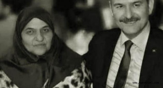 Süleyman Soylu’nun annesi vefat etti