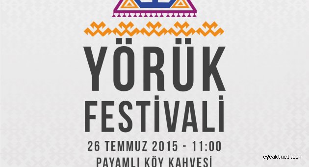 Yörük kültürü payamlı’da tanıtılacak!
